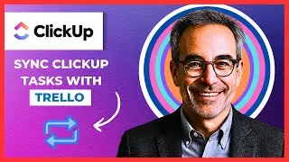 How To Sync CLICKUP Tasks With Trello (Complet 2025 Guide)