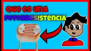que es una "FOTORRESISTENCIA" sus partes y características