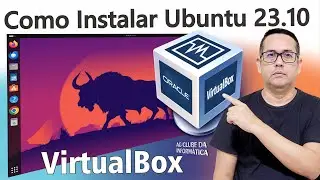 Como Instalar Ubuntu 23.10 no VirtualBox