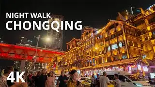 Night Walk in the World's LARGEST Mega City - Chongqing, China (4K Walk)