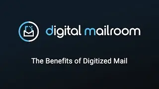 The Benefits of Digitized Mail