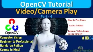 Play Video Using OpenCV Python | Camera | Computer Vision | Data Science | Opencv Tutorial in Hindi