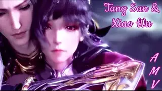 AMV | Сяо Ву и Тан Сан ~ Douluo Dalu ~ Soul land ~ Боевой Континент аниме клип