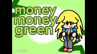 money money green green but its me