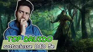 La MIGLIORE SOTTOCLASSE per il DRUIDO in D&D 5e