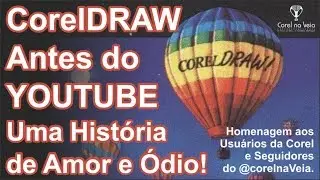 CorelDRAW Antes do Youtube Uma História de Amor e Ódio!