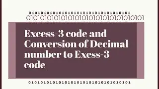 Excess 3 code and conversion of Decimal number to excess 3 code