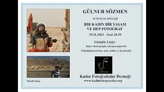 Bir Kadın, Bir Yaşam ve Hep Fotoğraf- Gülnur Sözmen 29.11.2023