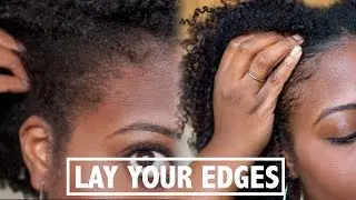HOW TO: Lay Your Edges on Natural Hair | Fake Your Baby Hairs
