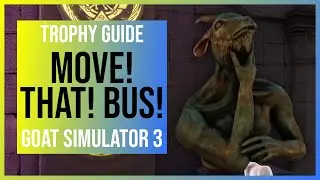 Goat Simulator 3: Move! That! Bus! | Trophy Guide | How to redecorate the entire Goat Castle