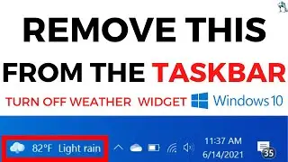 How To Remove Weather From Taskbar Windows 10 | Hide News and Interests On The Taskbar | Weather Bar