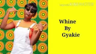 Gyakie ---Whine | Lyrics video  #ghanamusic #lyricsvideo #ghanalyricsvideo #accra #ghmusic