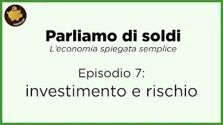 Come INVESTIRE - Parliamo di soldi | Episodio 7