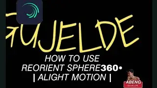 Tutorial 1 | How to use Reorient Sphere | Alight Motion |