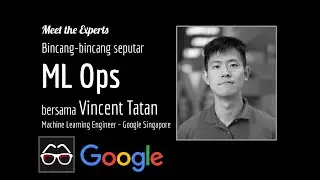 Seputar ML Ops | Machine Learning Operations | Vincent Tatan | Machine Learning  Engineer Google