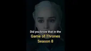 Did You Know That In Game of Thrones Season 8
