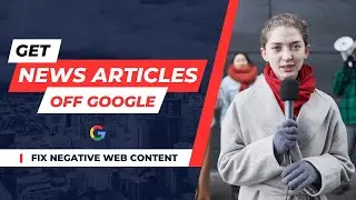 How to get a news article removed from google