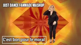 Just Dance Fanmade Mashup: C'est bon pour le moral by La Compagnie Créole