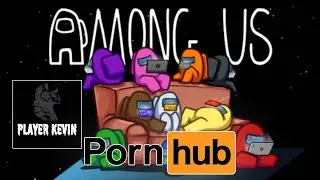 COMO VER AMONG US EN PORN HUB