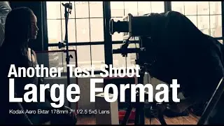 Another Test Shoot with a Large Format Camera - Kodak Aero Ektar 178mm 7'' f/2.5 5x5 Lens