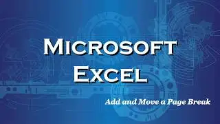 Excel 2016 Add and Move a Page Break