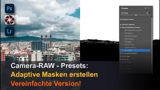 Camera-RAW - Presets: Adaptive Masken erstellen - Vereinfachte Version!