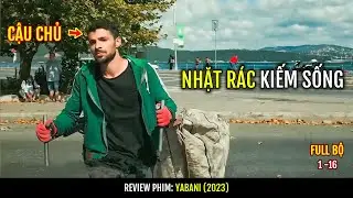 [MÙA 1] Hành trình tìm về Thân Phận thật sự của Cậu Bé Nhặt Rác | Phần 1/3