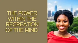 The Power Within The Recreation of The Mind