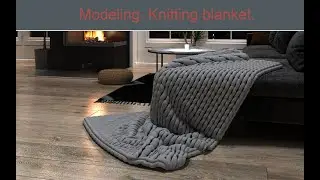 Knitting blanket modelling . Marvelous designer and 3DS MAX