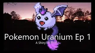 Pokemon Uranium Ep 1 But Not Terrible