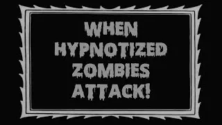When Hypnotized Zombies Attack!
