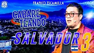 Cabareteando.- El Salvador 3