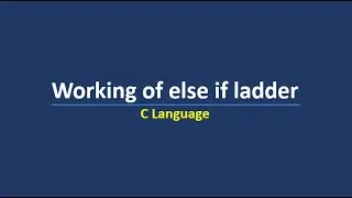 working of else if ladder in C