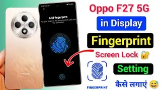 How To Set in Display Fingerprint Lock Setting in Oppo F27 | Oppo F27 Fingerprint Screen Lock Lagaye