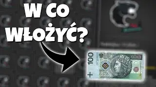 W CO ZAINWESTOWAĆ 100ZŁ NA STEAMIE?