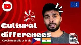 Cultural Differences Czech Republic vs India | Perspective | Manvendra Prague | Indian | Europe