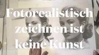 Fotorealistisch zeichnen ist keine Kunst