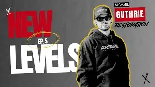 NEW LEVELS! Michael Guthrie: Restoration Episode 5