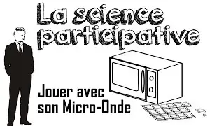 Ep09 Participatory Science (Let's Play with the Microwave)