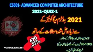 CS501- ADVANCED COMPUTER ARCHITECTURE QUIZ 1| 2021 FINAL TERM MEGA File|  by Study Guruz