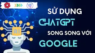 Sử Dụng ChatGPT song song với Công Cụ Tìm Kiếm Google #chatgpt #python #openai #google #aichatbot