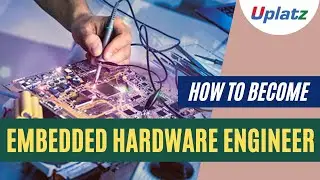 Embedded Hardware Engineer | Skills required for Embedded Hardware Development | Uplatz