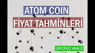 Atom Coin Fiyat Tahmini ve Yorum 2022, 2023 | Cosmos Coin Yorum ve Analiz