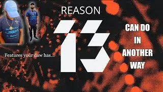 YYBY | features your Daw has REASON 13 can do in another way.