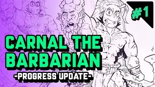 #1 Carnal The Barbarian || Progress update: GIVE ME YOUR EMAIL!