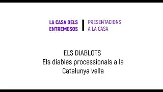 Els diablots - Presentacions a La Casa dels Entremesos