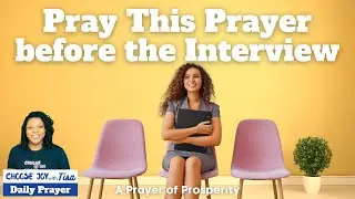 Pray this Prayer Before Your Job Interview | Choose Joy with Tisa | Daily Effective Prayer