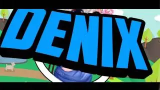 Intro for 》Denix《это mix style,9 блять часов делал!!!!!!! (Щяс 0:32)