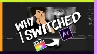 WHY I SWITCHED FROM FINAL CUT PRO X TO PREMIERE/ AFTER EFFECTS 2017