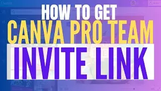 How To Get Canva PRO TEAM Invite Link (2025 New Update, 100% Working)